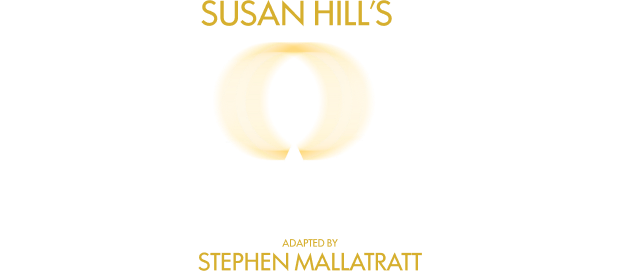 Susan Hill's The Woman in Black. Adapted by Stephen Mallatratt